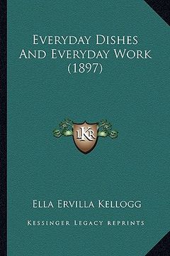 portada everyday dishes and everyday work (1897) (in English)