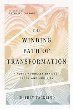 portada The Winding Path of Transformation: Finding Yourself Between Glory and Humility (in English)