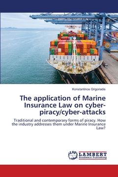 portada The application of Marine Insurance Law on cyber-piracy/cyber-attacks (en Inglés)