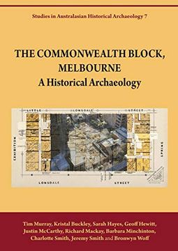 portada The Commonwealth Block, Melbourne: A Historical Archaeology (Studies in Australasian Historical Archaeology) (en Inglés)
