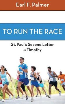 portada To Run the Race: Paul's Second Letter to Timothy (en Inglés)