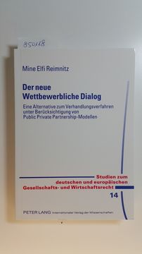 portada Der Neue Wettbewerbliche Dialog: Eine Alternative zum Verhandlungsverfahren Unter Beruecksichtigung von Public Private Partnership-Modellen de Mine Elfi Reimnitz(Peter Lang) (en Alemán)