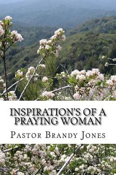 portada Inspirations of a Praying Woman: 60 Days of Positive Quotes, Thoughts & Gestures (en Inglés)