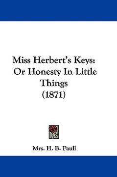 portada miss herbert's keys: or honesty in little things (1871) (in English)