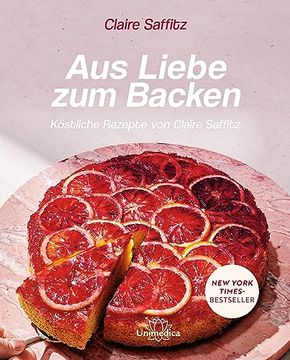 portada Aus Liebe zum Backen: Köstliche Rezepte von Claire Saffitz (in German)