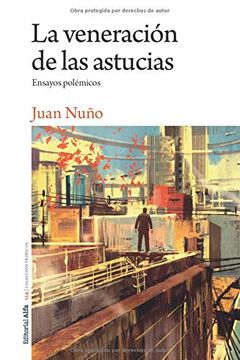 portada La Veneración de las Astucias: Ensayos Polémicos (in Spanish)