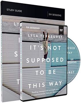 portada It's not Supposed to be This way Study Guide With Dvd: Finding Unexpected Strength When Disappointments Leave you Shattered (en Inglés)