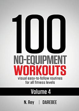 portada 100 No-Equipment Workouts Vol. 4: Easy to Follow Darebee Home Workout Routines With Visual Guides for all Fitness Levels (4) (in English)