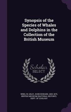 portada Synopsis of the Species of Whales and Dolphins in the Collection of the British Museum (en Inglés)