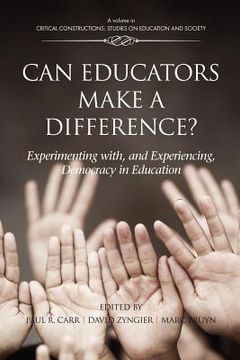 portada can educators make a difference? experimenting with and experiencing, democracy in education