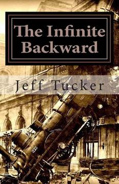portada The Infinite Backward: From the Secret Files of Engine 17 (en Inglés)