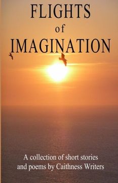 portada Flights of Imagination: a collection of stories and poems by Caithness Writers