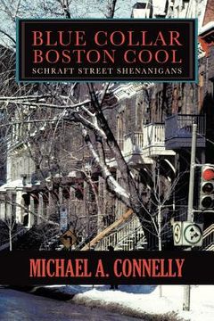 portada blue collar boston cool: schraft street shenanigans (en Inglés)