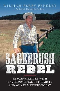 portada Sagebrush Rebel: Reagan's Battle with Environmental Extremists and Why It Matters Today (en Inglés)
