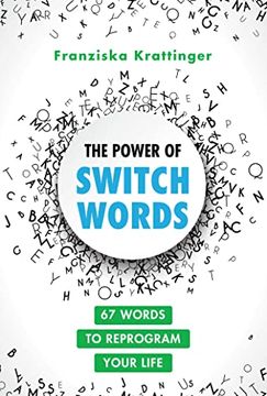 portada The Power of Switchwords: 67 Words to Reprogram Your Life (en Inglés)