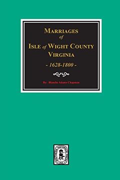 portada Isle of Wight County, Virginia 1628-1800, Marriages of. (en Inglés)