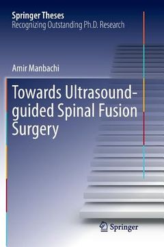 portada Towards Ultrasound-Guided Spinal Fusion Surgery (en Inglés)