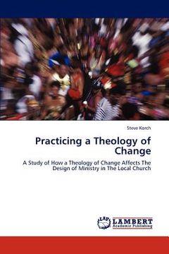 portada practicing a theology of change (en Inglés)