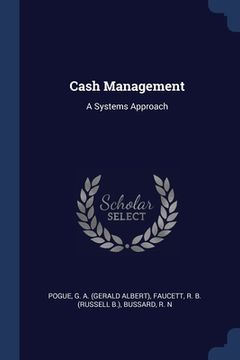 portada Cash Management: A Systems Approach (en Inglés)