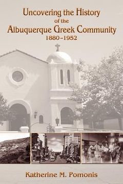 portada uncovering the history of the albuquerque greek community, 1880-1952 (en Inglés)