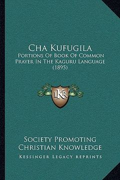 portada cha kufugila: portions of book of common prayer in the kaguru language (18portions of book of common prayer in the kaguru language ( (en Inglés)