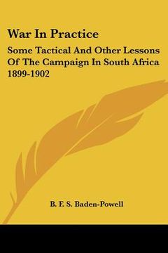 portada war in practice: some tactical and other lessons of the campaign in south africa 1899-1902