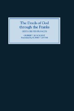 portada the deeds of god through the franks: a translation of guibert de nogent's gesta dei per francos' (in English)