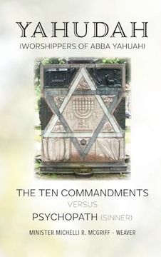 portada Yahudah (Worshippers of Abba Yahuah): The Ten Commandments Versus Psychopath (Sinners) (en Inglés)