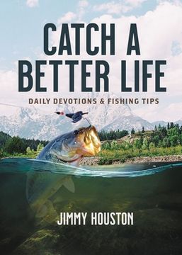 portada Catch a Better Life: Daily Devotions and Fishing Tips (in English)