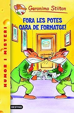 9- Fora les Potes Cara de Formatge! (Geronimo Stilton. Els Grocs) (en Catalán)