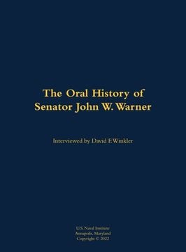 portada Oral History of Senator John W. Warner, SECNAV and Senator (in English)