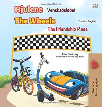 portada The Wheels -The Friendship Race (Danish English Bilingual Children'S Books) (Danish English Bilingual Collection) (en Danés)