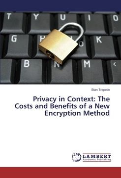 portada Privacy in Context: The Costs and Benefits of a New Encryption Method