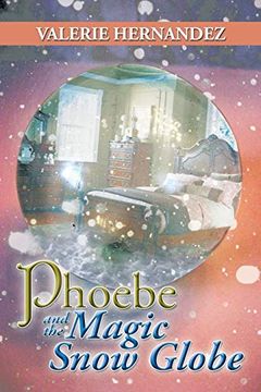 portada Phoebe and the Magic Snow Globe (en Inglés)
