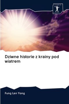 portada Dziwne historie z krainy pod wiatrem (en Polaco)