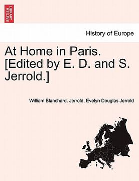 portada at home in paris. [edited by e. d. and s. jerrold.] (en Inglés)