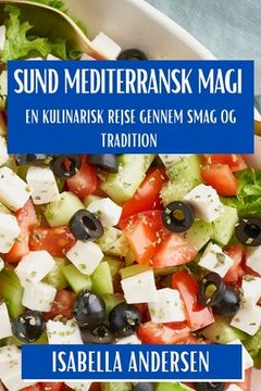 portada Mediterransk Magi: En Kulinarisk Rejse gennem Smag og Tradition (en Danés)