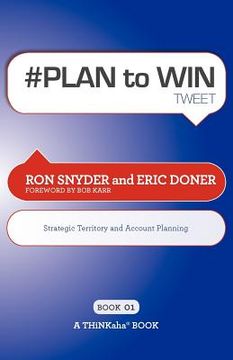 portada # plan to win tweet book01: build your business thru territory and strategic account planning (en Inglés)
