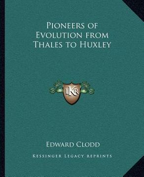 portada pioneers of evolution from thales to huxley (in English)
