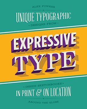 portada Expressive Type: Unique Typographic Design in Sketchbooks, in Print, and on Location Around the Globe (en Inglés)