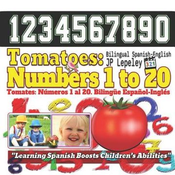 portada Tomatoes: Numbers 1 to 20. Bilingual Spanish-English: Tomates: Números 1 al 20. Bilingüe Español-Inglés (in English)