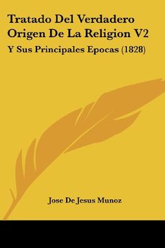 portada Tratado del Verdadero Origen de la Religion v2: Y sus Principales Epocas (1828)