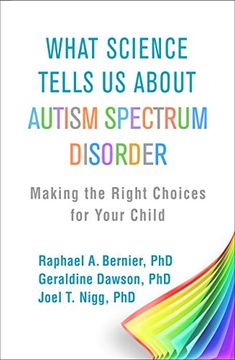portada What Science Tells us About Autism Spectrum Disorder: Making the Right Choices for Your Child 