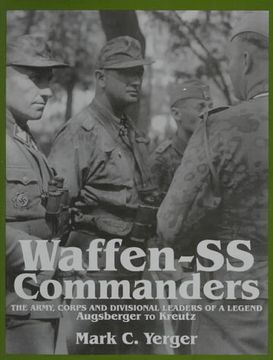 portada Waffen Ss Commanders: Augsberger To Kreutz V. 1: The Army, Corps And Divisional Leaders Of A Legend (schiffer Military History) (in English)