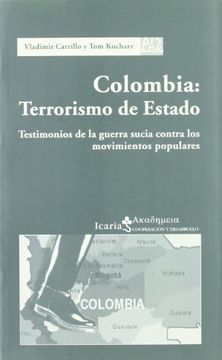 portada Colombia: Terrorismo de Estado: Testimonios de la Guerra Sucia Contra los Movimientos Populares (Akademeia)