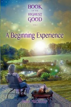 portada Book of the Highest Good: A Beginning Experience (The Book of Highest Good) (Volume 1) (en Inglés)