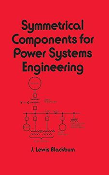 portada Symmetrical Components for Power Systems Engineering (Electrical and Computer Engineering) (en Inglés)