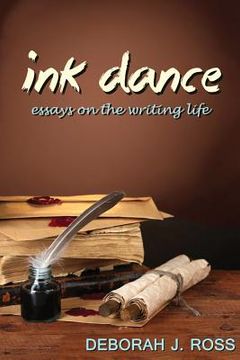 portada Ink Dance: Essays on the Writing Life (in English)