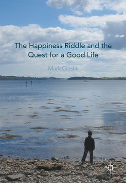 portada The Happiness Riddle and the Quest for a Good Life (en Inglés)
