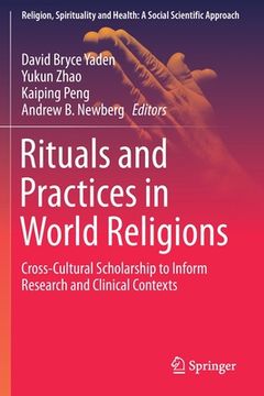 portada Rituals and Practices in World Religions: Cross-Cultural Scholarship to Inform Research and Clinical Contexts (en Inglés)